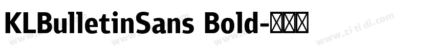 KLBulletinSans Bold字体转换 KLBulletinSans Bold字体转换